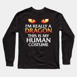 'I'm Really A Dragon ' Dragon Halloween Costume Long Sleeve T-Shirt